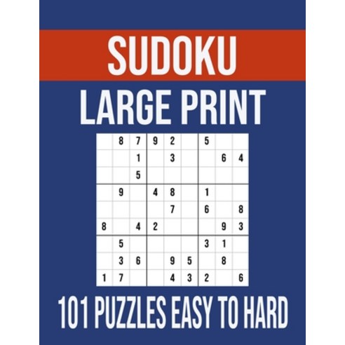 (영문도서) Sudoku Large Print 101 Puzzles Easy to Hard: Sudoku Puzzle Books For Adults With 101 Unique P... Paperback, Independently Published, English, 9798566597782