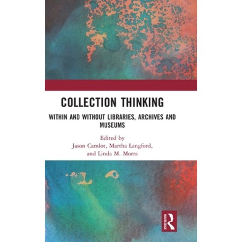 (영문도서) Collection Thinking: Within and Without Libraries Archives and Museums Hardcover, Routledge, English, 9781032252544