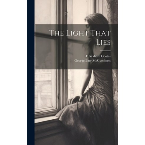 (영문도서) The Light That Lies Hardcover, Legare Street Press, English, 9781020682827