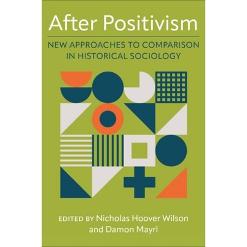 (영문도서) After Positivism: New Approaches to Comparison in Historical Sociology Hardcover, Columbia University Press, English, 9780231208222