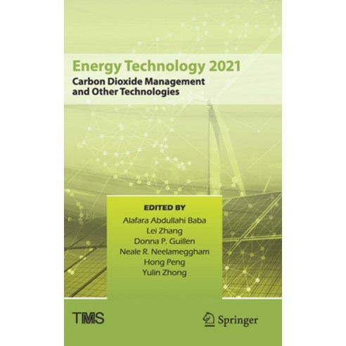 Energy Technology 2021: Carbon Dioxide Management and Other Technologies Hardcover, Springer, English, 9783030652562