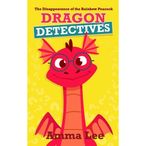 (영문도서) The Dragon Detectives: The Disappearance of the Rainbow Peacock Paperback, Independently Published, English, 9798540093590