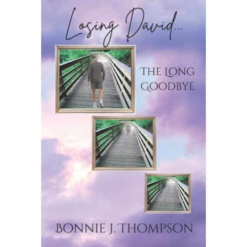 (영문도서) Losing David... the Long Goodbye Paperback, Impress Publishing Services, English, 9781945493768
