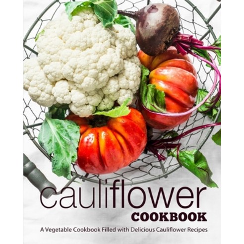 Cauliflower Cookbook: A Vegetable Cookbook Filled with Delicious Cauliflower Recipes Paperback, Independently Published, English, 9798555000965