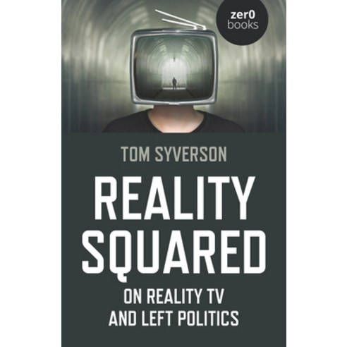 Reality Squared: On Reality TV and Left Politics Paperback, Zero Books, English, 9781789045819