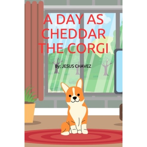 A Day as Cheddar the Corgi: A day in the life of a Corgi named Cheddar. Follow him around as he show... Paperback, Independently Published, English, 9798728029946