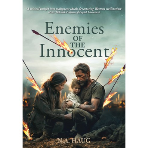 (영문도서) Enemies of the Innocent: Life Truth and Meaning in a Dark Age Hardcover, Academica Press, English, 9781680535419