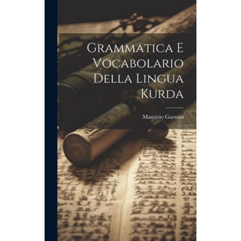 (영문도서) Grammatica E Vocabolario Della Lingua Kurda Hardcover, Legare Street Press, English, 9781019401323
