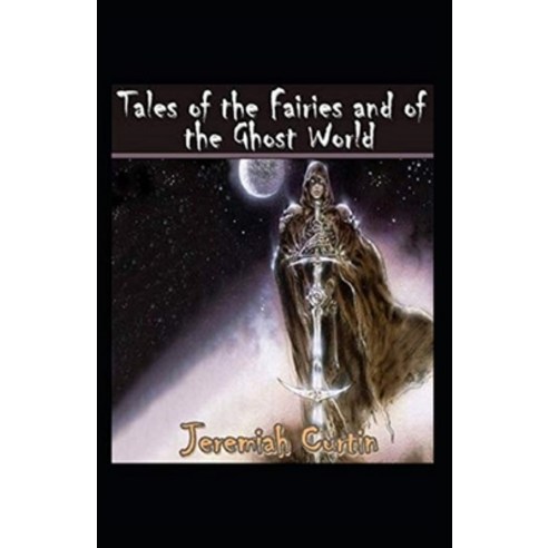(영문도서) Tales of the Fairies and of the Ghost World( illustrated edition) Paperback, Independently Published, English, 9798500853646