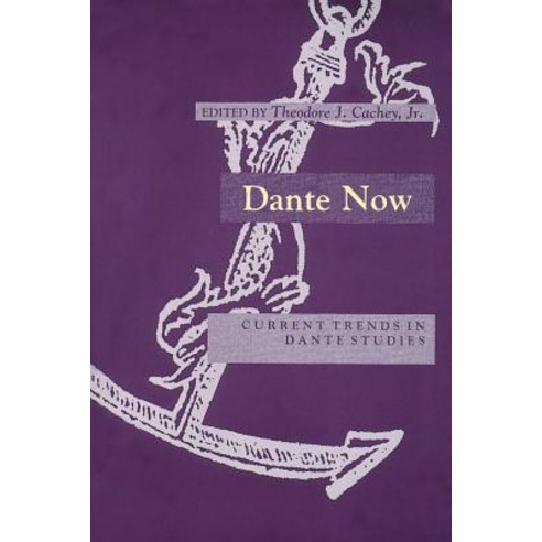 Dante Now: Current Trends in Dante Studiesydevers Series in Dante Studies V1 Paperback, University of Notre Dame Press