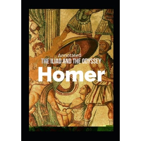 The Iliad and the Odyssey (Annotated) Paperback, Independently Published, English, 9798693865815