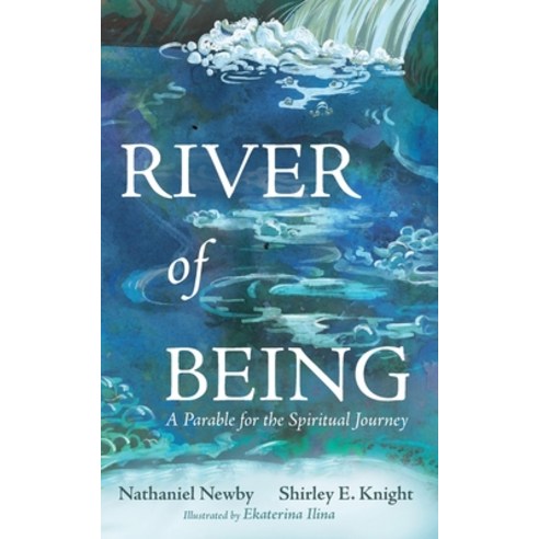 (영문도서) River of Being: A Parable for the Spiritual Journey Paperback, Resource Publications (CA), English, 9781666738728