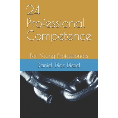 (영문도서) 24 Professional Competence: For Young Professionals Paperback, Independently Published, English, 9798615099267
