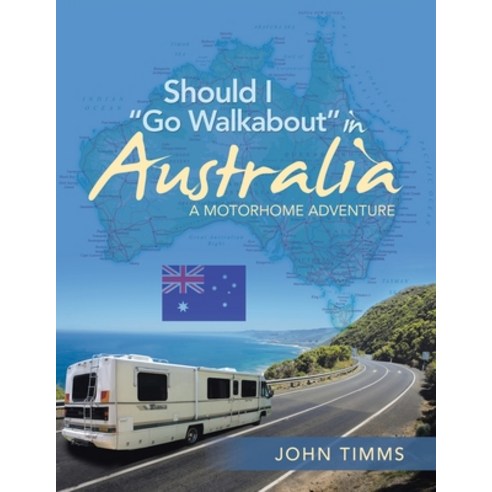 (영문도서) Should I "Go Walkabout" in Australia Paperback, Great Writers Media, English, 9781955809023