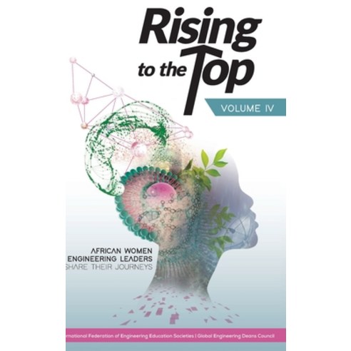 (영문도서) Rising to the Top: Volume IV: African women engineering leaders share their journeys to profe... Hardcover, Lulu.com, English, 9781794891807