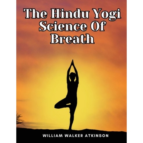 (영문도서) The Hindu Yogi Science Of Breath Paperback, Magic Publisher, English, 9781835914540