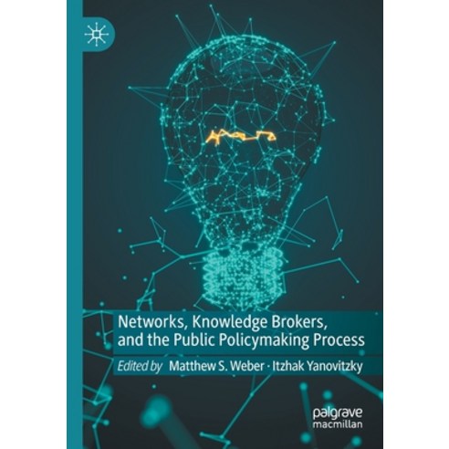 (영문도서) Networks Knowledge Brokers and the Public Policymaking Process Paperback, Palgrave MacMillan, English, 9783030787578