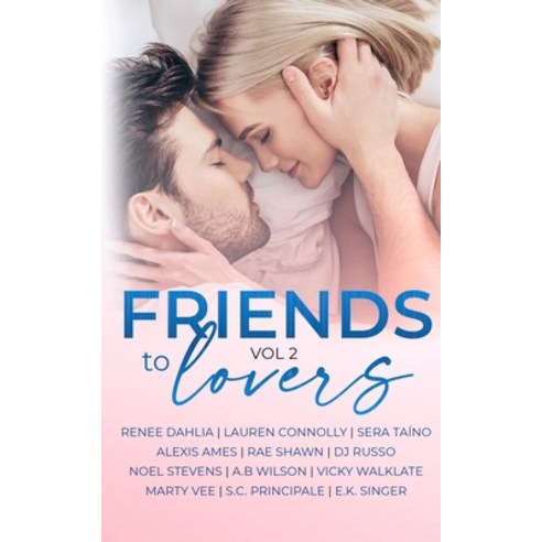 (영문도서) Friends to Lovers: A Steamy Romance Anthology Vol 2 Paperback, Violet Gaze Press, English, 9781914959042