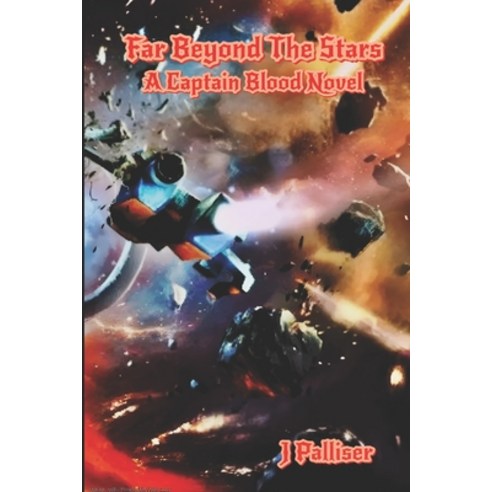 (영문도서) Far Beyond The Stars: A Captain Blood Novel Paperback, Independently Published, English, 9798544354567