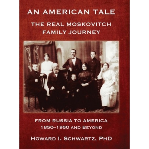 (영문도서) AN AMERICAN TALE - From Russia to America Hardcover, Jewishgen.Inc, English, 9781962054027