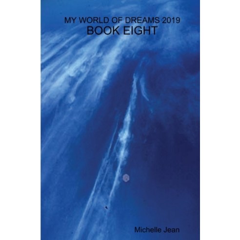My World of Dreams 2019 - Book Eight Paperback, Lulu.com