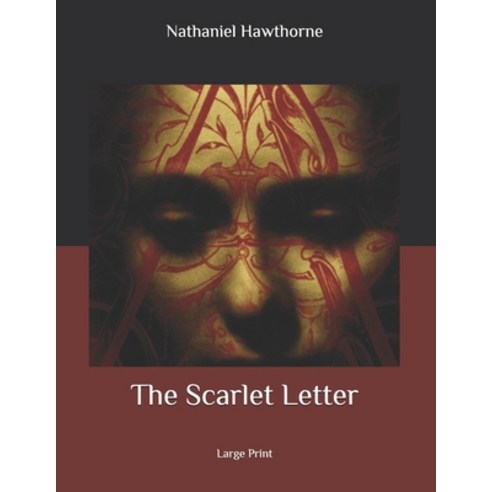 The Scarlet Letter: Large Print Paperback, Independently Published