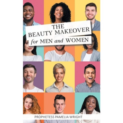 (영문도서) The Beauty Makeover for Men and Women Hardcover, Christian Faith Publishing,..., English, 9781098063061