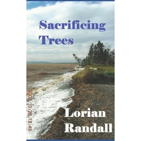 (영문도서) Sacrificing Trees: The real history of Portapique Paperback, Independently Published, English, 9798647187758