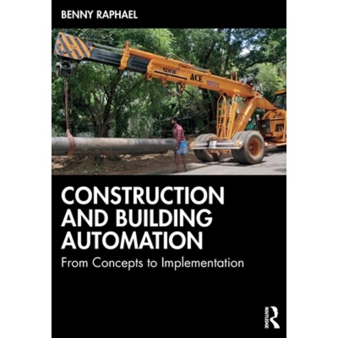(영문도서) Construction and Building Automation: From Concepts to Implementation Paperback, Routledge, English, 9780367761103