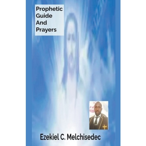 (영문도서) Prophetic Guide And Prayers Paperback, Ezekiel Melchisedec Publica..., English, 9798223647973