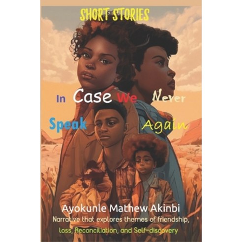 (영문도서) In Case We Never Speak Again Short Stories: Narrative that explores themes of friendship los... Paperback, Independently Published, English, 9798879963335