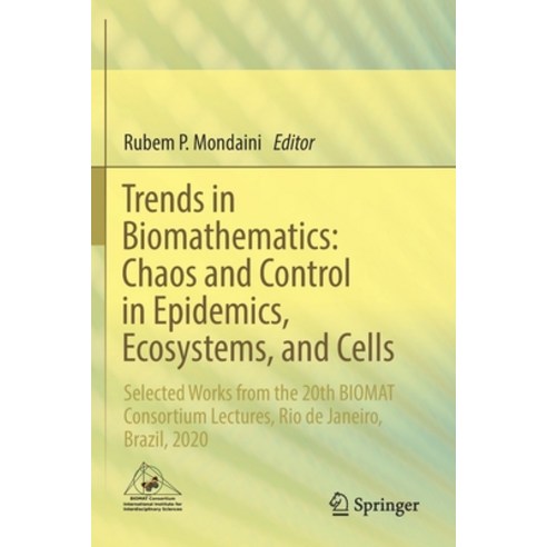 (영문도서) Trends in Biomathematics: Chaos and Control in Epidemics Ecosystems and Cells: Selected Wor... Paperback, Springer, English, 9783030732431