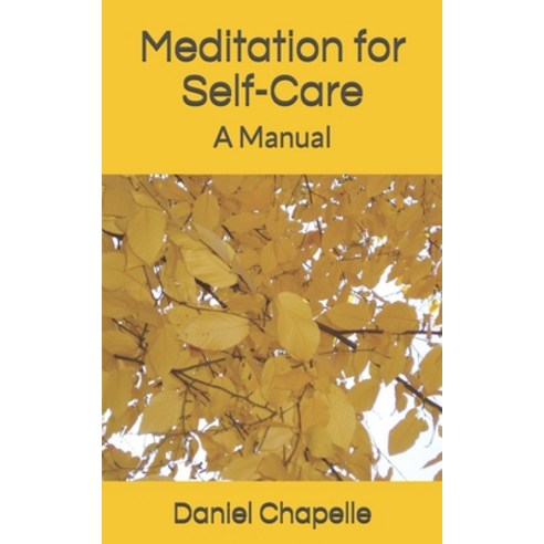 Meditation for Self-Care: A Manual Paperback, Independently Published, English, 9798725448221