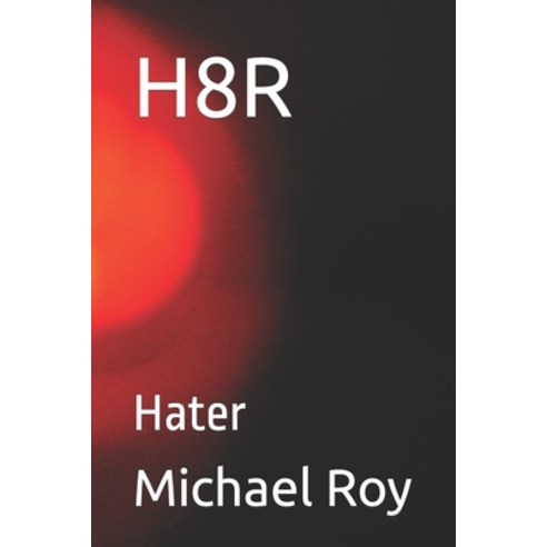 (영문도서) H8r: Hater Paperback, Independently Published, English, 9798797760351