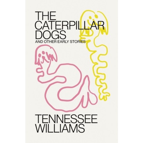 (영문도서) Caterpillar Dogs: And Other Early Stories Paperback, New Directions Publishing C..., English, 9780811232326