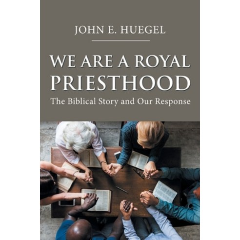 (영문도서) We Are a Royal Priesthood: The Biblical Story and Our Response ...