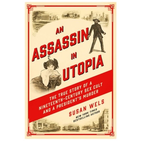 (영문도서) An Assassin in Utopia: The True Story of a Nineteenth-Century Sex Cult and a President''s Murder Paperback, Pegasus Crime, English, 9781639366101
