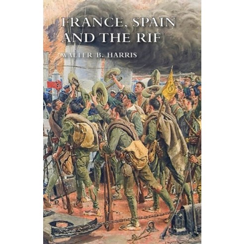 (영문도서) France Spain and the Rif Paperback, Naval & Military Press, English, 9781783319855