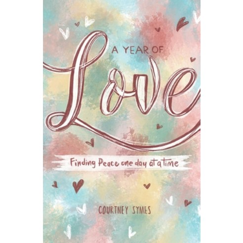 (영문도서) A Year of Love: Finding peace one day at a time Paperback, Courtney Symes, English, 9780645164626