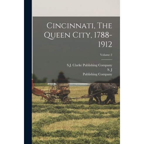 (영문도서) Cincinnati The Queen City 1788-1912; Volume 2 Paperback, Legare Street Press, English, 9781018652450