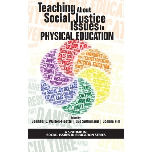 (영문도서) Teaching About Social Justice Issues in Physical Education (hc) Hardcover, Information Age Publishing, English, 9781641137201
