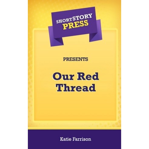 Short Story Press Presents Our Red Thread Paperback, Hot Methods