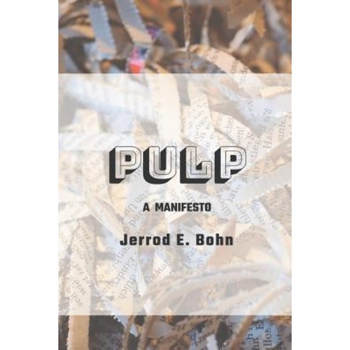 Pulp: A Manifesto Paperback, Unsolicited Press