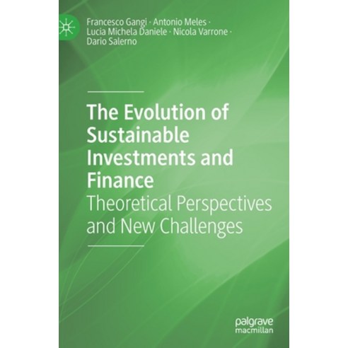 The Evolution of Sustainable Investments and Finance: Theoretical Perspectives and New Challenges Hardcover, Palgrave MacMillan, English, 9783030703493