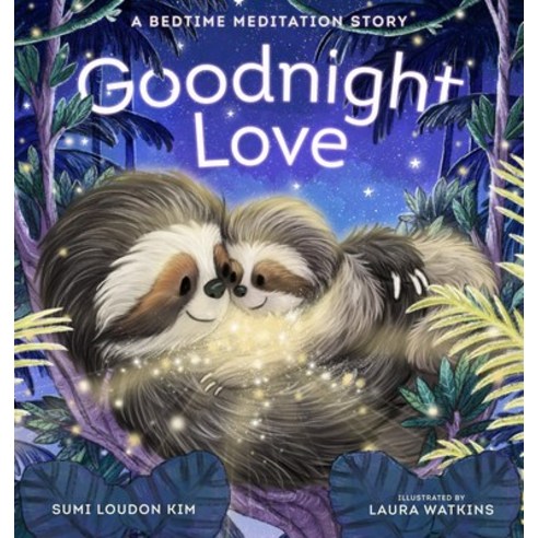 (영문도서) Goodnight Love: A Bedtime Meditation Story Hardcover, Bala Kids, English, 9781611809442