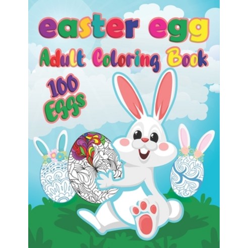 Easter egg adult coloring book: Easter egg adult coloring book with Unique and Great Big Easter Egg ... Paperback, Independently Published, English, 9798711781547