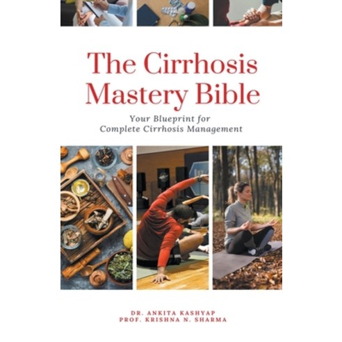 (영문도서) The Cirrhosis Mastery Bible: Your Blueprint for Complete Cirrhosis Management Paperback, Virtued Press, English, 9798223779179