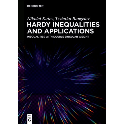 (영문도서) Hardy Inequalities and Applications: Inequalities with Double Singular Weight Hardcover, de Gruyter, English, 9783110992304