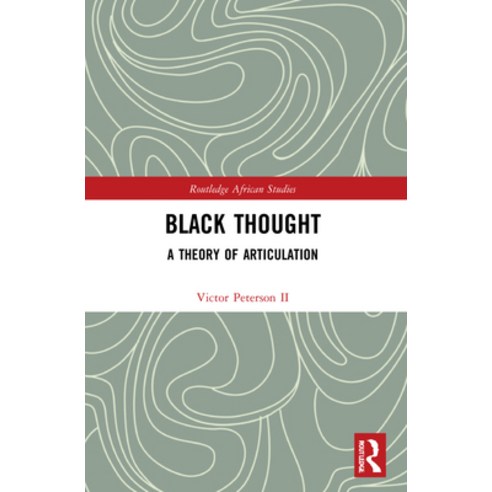 (영문도서) Black Thought: A Theory of Articulation Paperback, Routledge, English, 9780367707767