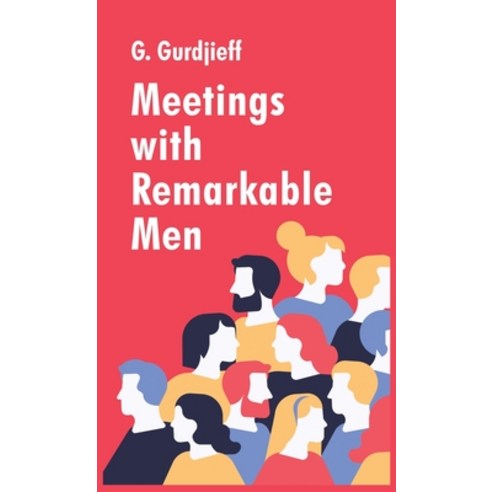 (영문도서) Meetings with Remarkable Men Hardcover, Lushena Books, English, 9781639235933